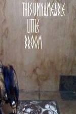 Watch This Unnameable Little Broom Sflix