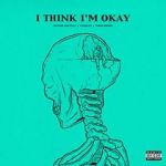 Watch Machine Gun Kelly & Yungblud & Travis Barker: I Think I\'m Okay Sflix