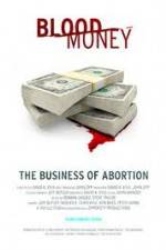 Watch Blood Money: The Business of Abortion Sflix
