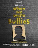 Watch When We Were Bullies (Short 2021) Sflix