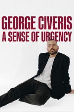 Watch George Civeris: A Sense of Urgency Sflix
