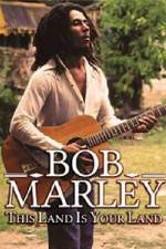 Watch Bob Marley -This Land Is Your Land Sflix