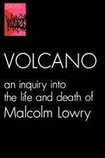 Watch Volcano: An Inquiry Into the Life and Death of Malcolm Lowry Sflix