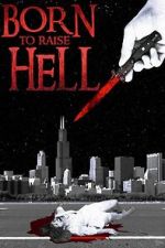Watch Born to Raise Hell 2020 Sflix