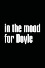 Watch In the Mood for Doyle Sflix