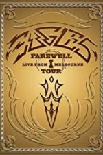 Watch Eagles: The Farewell 1 Tour - Live from Melbourne Sflix