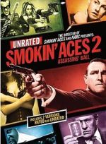 Watch Smokin\' Aces 2: Assassins\' Ball Sflix