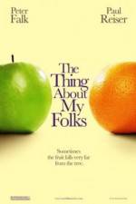 Watch The Thing About My Folks Sflix