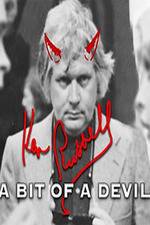Watch Ken Russell A Bit of a Devil Sflix