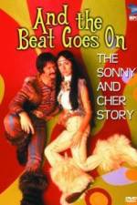 Watch And the Beat Goes On The Sonny and Cher Story Sflix