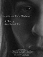 Watch Trauma Is a Time Machine Sflix