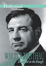 Watch Walter Matthau: Diamond in the Rough Sflix