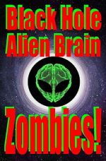 Watch Black Hole Alien Brain Zombies! Sflix
