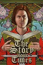 Watch The Story of Our Times Sflix