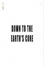 Watch National Geographic - Down To The Earth's Core Sflix