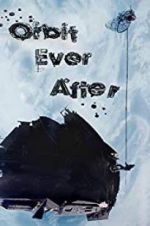 Watch Orbit Ever After Sflix