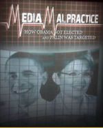 Watch Media Malpractice: How Obama Got Elected and Palin Was Targeted Sflix