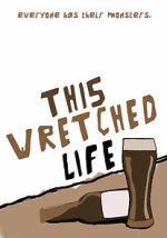 Watch This Wretched Life Sflix