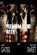 Watch Premium Bond with Mark Gatiss and Matthew Sweet Sflix