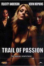 Watch Trail of Passion Sflix