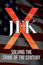 Watch JFK X: Solving the Crime of the Century Sflix