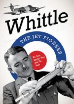 Watch Whittle: The Jet Pioneer Sflix