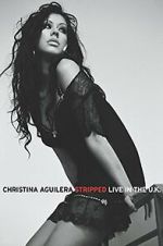 Watch Christina Aguilera: Stripped Live in the UK Sflix