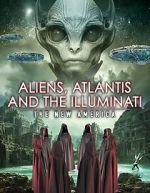 Watch Aliens, Atlantis and the Illuminati: The New America Sflix
