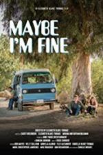 Watch Maybe I\'m Fine Sflix
