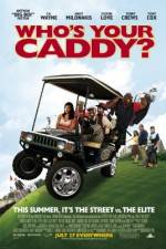 Watch Who's Your Caddy? Sflix