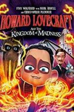Watch Howard Lovecraft and the Kingdom of Madness Sflix