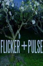 Watch Flicker + Pulse Sflix