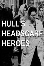 Watch Hull\'s Headscarf Heroes Sflix