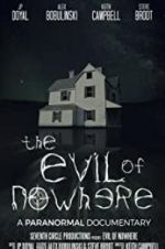 Watch The Evil of Nowhere: A Paranormal Documentary Sflix
