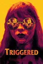 Watch Triggered Sflix
