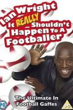 Watch Ian Wright - It Really Shouldn't Happen to a Footballer Sflix