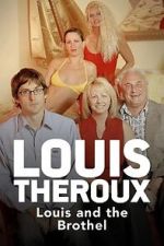 Watch Louis Theroux: Louis and the Brothel Sflix