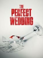 Watch The Perfect Wedding Sflix