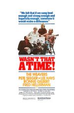 Watch The Weavers: Wasn\'t That a Time Sflix