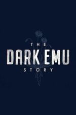 Watch The Dark Emu Story Sflix