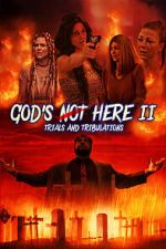 Watch God\'s Not Here II: Trials & Tribulations Sflix