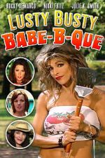 Watch The Lusty Busty Babe-A-Que Sflix