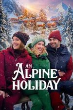 Watch An Alpine Holiday Sflix Watch An Alpine Holiday Sflix