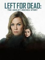 Watch Left for Dead: The Ashley Reeves Story Sflix