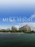 Watch Secrets of the Mega Resort Sflix