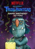 Watch Trollhunters: Happy Birthday to You! (TV Special 2017) Sflix