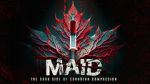 Watch MAID: The Dark Side of Canadian Compassion Sflix