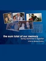 Watch The Sum Total of Our Memory: Facing Alzheimer\'s Together Sflix