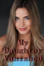 Watch My Daughter Vanished Sflix