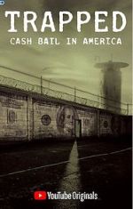 Watch Trapped: Cash Bail in America Sflix